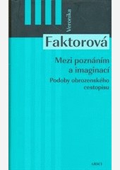 Mezi poznáním a imaginací. Podoby obrozenského cestopisu