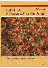 Estetika v proměnách prožitků