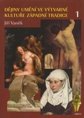 Dějiny umění ve výtvarné kultuře západní tradice Dějiny umění ve výtvarné kultuře západní tradice