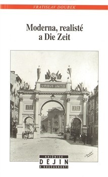 Moderna, realisté a Die Zeit Moderna, realisté a Die Zeit