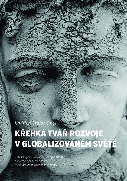 Křehká tvář rozvoje v globalizovaném světě Křehká tvář rozvoje v globalizovaném světě