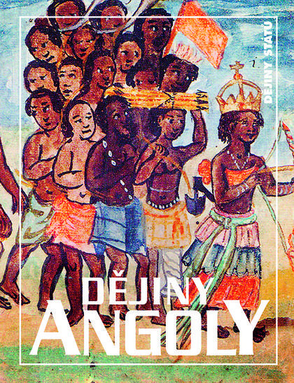 Dějiny Angoly (2. vydání) Dějiny Angoly (2. vydání)