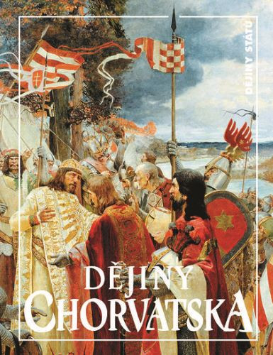 Dějiny Chorvatska (3.vydání)
