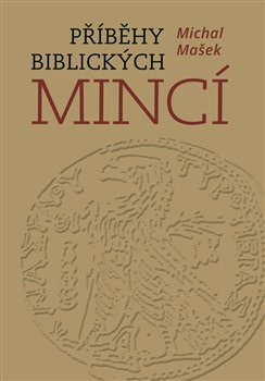 Příběhy biblických mincí Příběhy biblických mincí