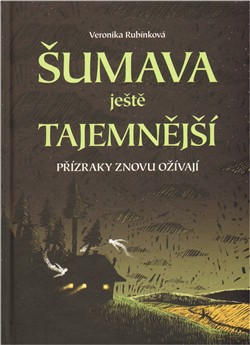 Šumava ještě tajemnější Šumava ještě tajemnější