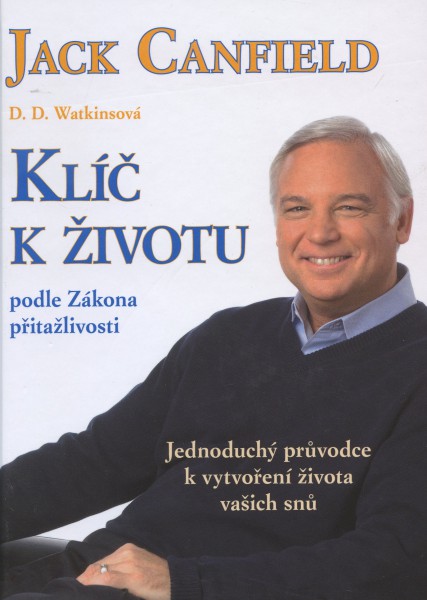 Klíč k životu podle Zákona přitažlivosti Klíč k životu podle Zákona přitažlivosti