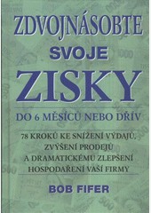Zdvojnásobte svoje zisky Zdvojnásobte svoje zisky