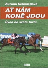 Ať nám koně jdou... Ať nám koně jdou...