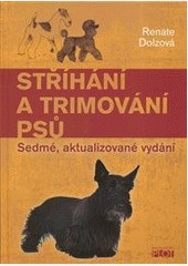 Stříhání a trimování psů, 7.aktualizované vydání Stříhání a trimování psů, 7.aktualizované vydání