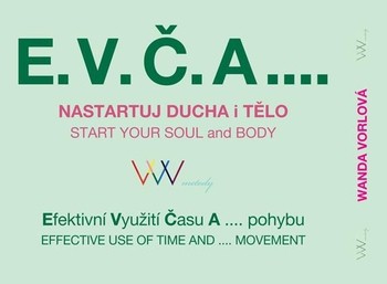 E.V.Č.A.... Nastartuj ducha i tělo E.V.Č.A.... Nastartuj ducha i tělo