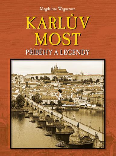 Karlův most - Příběhy a legendy Karlův most - Příběhy a legendy