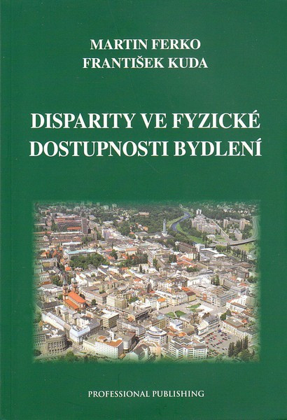 Disparity ve fyzické dostupnosti bydlení Disparity ve fyzické dostupnosti bydlení