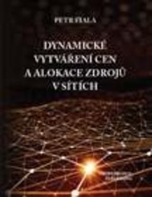Dynamické vytváření cen a alokace zdrojů v sítích Dynamické vytváření cen a alokace zdrojů v sítích