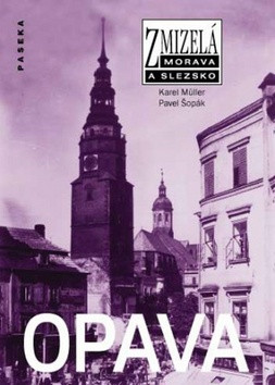 Zmizelá Morava a Slezsko - Opava