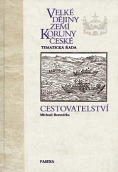 Velké dějiny zemí Koruny české Cestovatelství Velké dějiny zemí Koruny české Cestovatelství