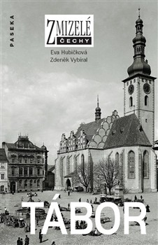 Zmizelé Čechy - Tábor Zmizelé Čechy - Tábor