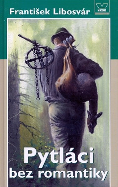 Pytláci bez romantiky Pytláci bez romantiky