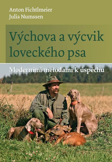 Výchova a výcvik loveckého psa Výchova a výcvik loveckého psa
