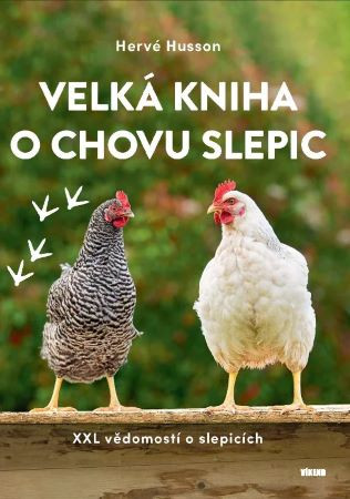 Velká kniha o chovu slepic Velká kniha o chovu slepic