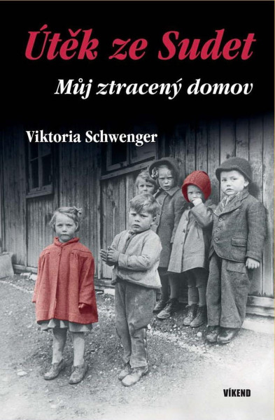 Útěk ze Sudet - Můj ztracený domov Útěk ze Sudet - Můj ztracený domov