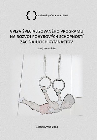 Vplyv špecializovaného programu na rozvoj pohybových schopností začínajúcich gymnastov Vplyv špecializovaného programu na rozvoj pohybových schopností začínajúcich gymnastov
