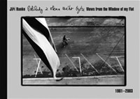 Pohledy z okna mého bytu / Views from the Window of my Flat Pohledy z okna mého bytu / Views from the Window of my Flat