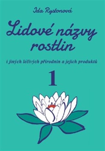 Lidové názvy rostlin i jiných léčivých přírodnin a jejich produktů, 1. a 2. část