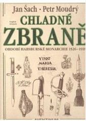 Chladné zbraně období Habsburské monarchie 1526-1918