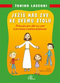 Ježíš nás zve ke svému stolu Ježíš nás zve ke svému stolu
