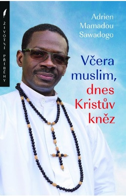 Včera muslim, dnes Kristův kněz Včera muslim, dnes Kristův kněz