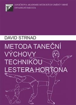 Metoda taneční výchovy technikou Lestera Hortona Metoda taneční výchovy technikou Lestera Hortona