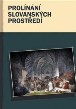 Prolínání slovanských prostředí Prolínání slovanských prostředí