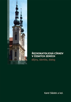 Řeckokatolická církev v českých zemích Řeckokatolická církev v českých zemích