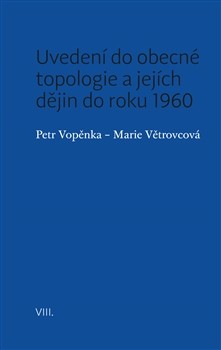 Uvedení do obecné topologie a jejích dějin do roku 1960