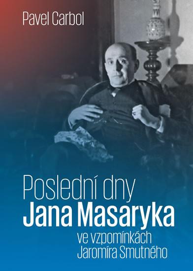 Poslední dny Jana Masaryka ve vzpomínkác