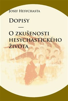 Dopisy / O zkušenosti hesychastického života Dopisy / O zkušenosti hesychastického života