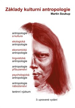 Základy kulturní antropologie Základy kulturní antropologie