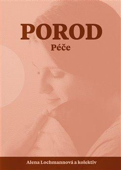 Porod - Péče Porod - Péče