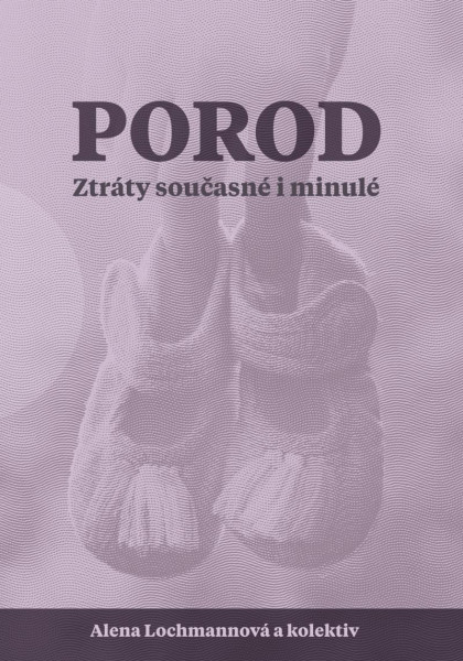 Porod - Ztráty současné i minulé Porod - Ztráty současné i minulé
