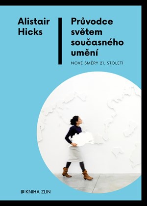 Průvodce světem současného umění Průvodce světem současného umění