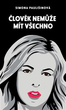 Člověk nemůže mít všechno Člověk nemůže mít všechno