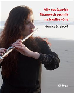 Vliv současných flétnových technik na kvalitu tónu Vliv současných flétnových technik na kvalitu tónu