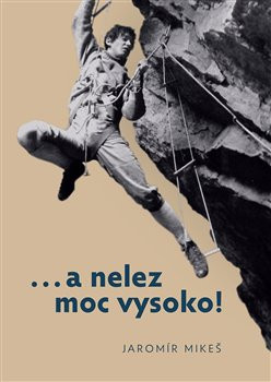 …a nelez moc vysoko! …a nelez moc vysoko!