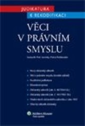 Judikatura k rekodifikaci. Věci v právním smyslu Judikatura k rekodifikaci. Věci v právním smyslu