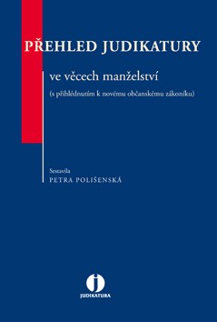 Přehled judikatury ve věcech manželství Přehled judikatury ve věcech manželství