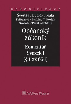 Občanský zákoník. Komentář. Svazek I (§ 1 až 654) Občanský zákoník. Komentář. Svazek I (§ 1 až 654)