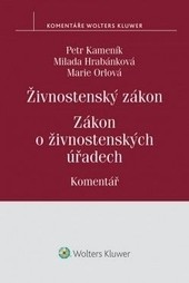 Živnostenský zákon. Zákon o živnostenských úřadech. Komentář Živnostenský zákon. Zákon o živnostenských úřadech. Komentář