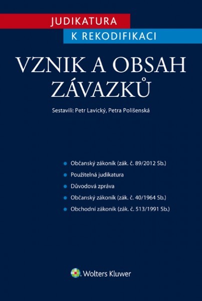 Vznik a obsah závazků - Judikatura k rekodifikaci Vznik a obsah závazků - Judikatura k rekodifikaci