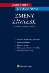 Judikatura k rekodifikaci - Změny závazků Judikatura k rekodifikaci - Změny závazků