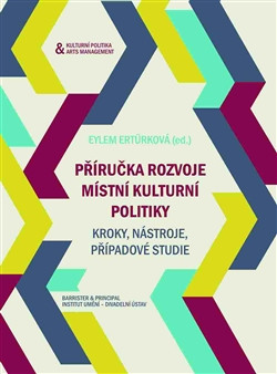 Příručka rozvoje místní kulturní politiky Příručka rozvoje místní kulturní politiky
